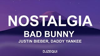 Bad Bunny  Nostalgia ft Justin Bieber Daddy Yankee FlowGPT LetraLyrics [upl. by Adnima]