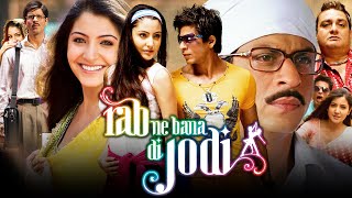 Rab Ne Bana Di Jodi Full Movie 2008  Shah Rukh Khan Anushka Sharma Vinay Pathak  Facts amp Review [upl. by Snave]