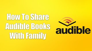 How To Share Audible Books With Family [upl. by Airekat]