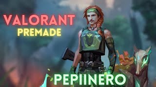 PEPIINERO al VALORANT🔫 SE CAE EL LOLPUES PREMADE de 5 EN VALORANT FRESQUITA con PIKU 🔫 [upl. by Yelknirb]