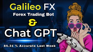 The Galileo FX Forex Trading Bot and Chat GPT [upl. by Aninaj]