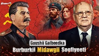 Dhamaadka Quwadii Caalamiga ahayd  Burburkii Midawgii Sofiyeeti [upl. by Olvan]