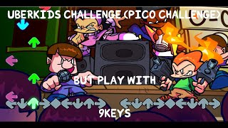 FNFUberKids challenge unloadedPicos SchoolBUT 9 KEYS FC [upl. by Ttelrahc]