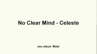 No Clear Mind  Celeste [upl. by Lark]