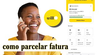 Como parcelar fatura will cartão will como parcela a fatura [upl. by Emoraj]