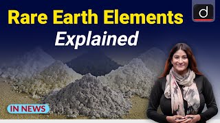 Rare Earth Elements Explained IN NEWS I Drishti IAS English [upl. by Yornoc]