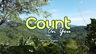 COUNT ON YOU  4k Karaoke Version  in the style of Tommy Shaw [upl. by Lundgren]