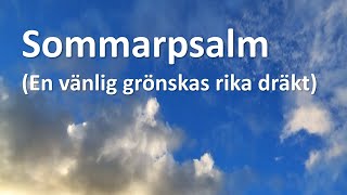 En vänlig grönskas rika dräkt Sommarpsalm  piano [upl. by Tillie]