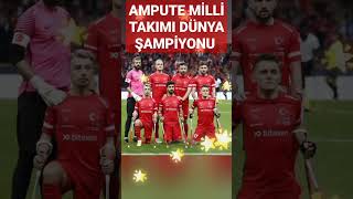 AMPUTE MİLLİ TAKIMI DÜNYA ŞAMPİYONU OLDU [upl. by Ehav]