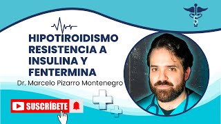 FENTERMINA EN PACIENTES CON HIPOTIROIDISMO O RESISTENCIA A INSULINA [upl. by Beichner994]