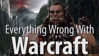 Everything Wrong With Warcraft In 16 Minutes Or Less [upl. by Hazel840]