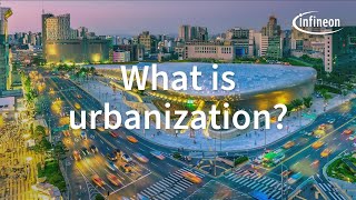 Why Are Cities Growing  Understanding Urbanization  Infineon [upl. by Etnuhs]