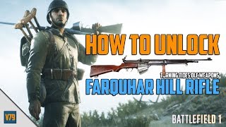 How to Unlock the Farquhar Hill Rifle  Battlefield 1 [upl. by Wadleigh]