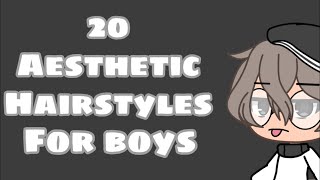 • 20 Aesthetic hairstyles for boys • Gacha Life • [upl. by Ennael973]