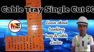 Cable Tray 90 Degree bend with Single cut  Mr Electration  with english subtitle [upl. by Ennaharas]