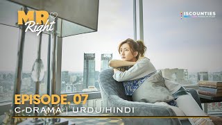 Mr Right  EPISODE 07  Audio HindiUrdu Dubbed  New C Drama  Jin Dong  Jian Shu  Watch Now [upl. by Rhiamon493]