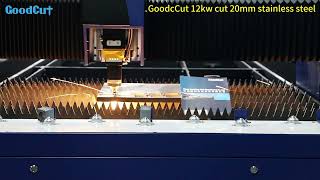 GoodCut 12KW Cut 20mm Stainless Steel GC1530F GC1530FR Fiber Laser Cutting Machine [upl. by Melmon]