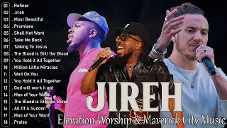 Jireh Refiner ✝️ Chandler Moore✝️ Elevation Worship amp Maverick City Music 2024  BEST GOSPEL 2024 [upl. by Cul]