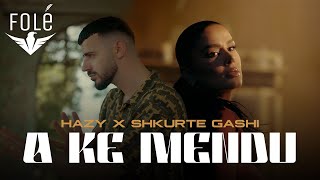 HAZY ft Shkurte Gashi  A ke mendu [upl. by Nylteak]