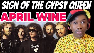 APRIL WINE Sign of the Gypsy queen REACTION  They got my juices flowing First time hearing [upl. by Budding643]