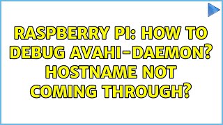 Raspberry Pi How to debug avahidaemon Hostname not coming through [upl. by Cathleen]