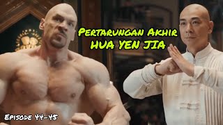 Pertarungan Terakhir Master kungfu Hua Yen Jia vs Orang Barat Heroes 2020  episode 4445 [upl. by Lutero]