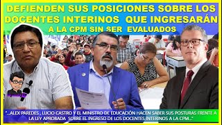 🔴😱 DEFIENDEN SUS POSICIONES SOBRE LOS DOCENTES INTERINOS QUE INGRESARÁN A LA CPM SIN SER EVALUADOS [upl. by Alamac]