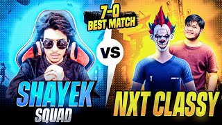 NXT CLASSY 70 DESTROYED BY SHAYEK SQUAD 😱🔥 বাংলাদেশের মাইর খায়া পাগল ইন্ডিয়ার সেরা দল 😍  Free Fire [upl. by Colombi]