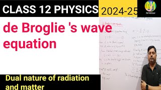 de Broglie s wave equation।। Class 12th physics education viral videos [upl. by Jozef644]