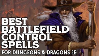 The Five Best Battlefield Control Spells in Dungeons and Dragons 5e [upl. by Uaerraj937]