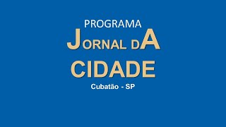 Programa Jornal da Cidade de Cubatão Conv Marco Antonio Cardoso 10102024 Prog3766 [upl. by Tracee791]