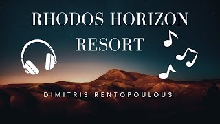 Rhodos Horizon Resort ⭐⭐⭐⭐ Dimitris Rentopoulos [upl. by Eneleahcim968]