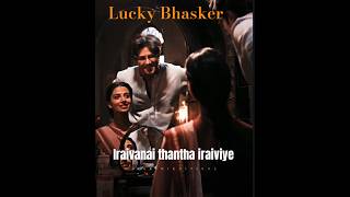 Iraivanai thantha iraiviye song status tamil lucky bhasker mass status lucky bhasker love status [upl. by Imled473]