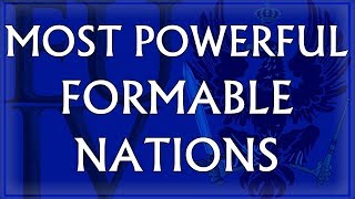 Top 10 Most Powerful Formable Nations in EU4 [upl. by Noyad170]