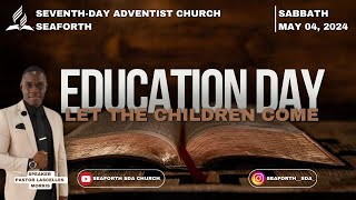 Sabbath AM  May 04 2024  EDUCATION DAY  quotLet The Children Comequot [upl. by Leiram602]