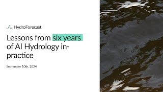 AI Hydrology in practice Lessons from six years of experience [upl. by Nyret397]