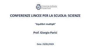 Prof Giorgio Parisi 23012024  Conferenze Lincee per la Scuola scienze [upl. by Nirre]