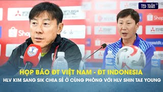 Họp báo ĐT Việt Nam  ĐT Indonesia  HLV Shin Tae Yong tiết lộ vũ khí ném biên gặp HLV Kim Sang Sik [upl. by Eentruok]