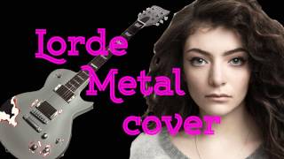 LORDE  Everybody wants to rule the world metal cover [upl. by Enomsed307]