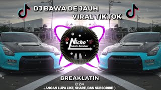 DJ BAWA DE JAUH VIRAL TIKTOK BREAKLATIN  DJ NICKO RMX [upl. by Isnan]