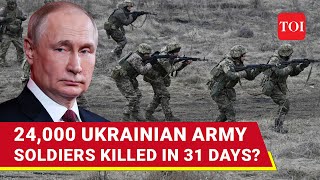 Russia Drops Ukraine Bombshell 24000 Ukrainians Killed In 31 Days  Watch [upl. by Galasyn]