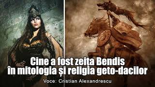 Cine A Fost Zeita Bendis In Mitologia Si Religia Geto Dacilor [upl. by Dirrej]