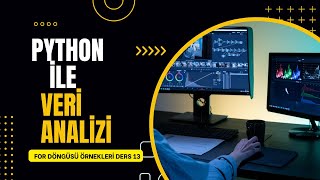 Ders 13  Veri Bilimi İçin Python Dersleri For Döngüsü Örnekleri [upl. by Airetak]