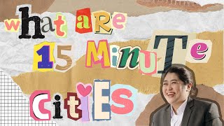 Anna Mae Yu Lamentillo Explains the 15Minute City Concept in Under 2 Minutes [upl. by Tibbs]