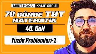 70 Günde TYT Matematik Kampı  40Gün  1Video  Yüzde Problemleri1  2024  merthoca [upl. by Arrotal]