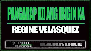 Pangarap ko ang ibigin ka  Regine Velasquez KARAOKE [upl. by Eimas806]