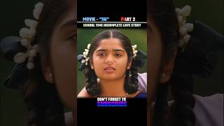 Part2 quot96quot Full Movie Explanation In Hindi  School Time Incomplete Love Story Shorts [upl. by Esidarap]