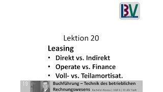 Leasing  Miete Pacht direkt indirekt Operate Finance Teilamortisation Vollamortisation FB L20 T01 [upl. by Rosaleen]