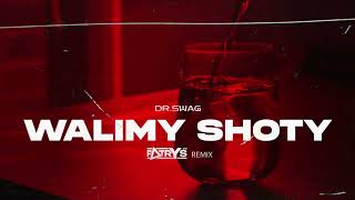 Dr SWAG  WALIMY SHOTY Patryś Remix 2024 [upl. by Devon]