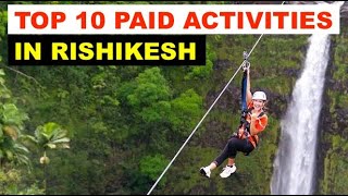 Top 10 paid adventure sports to do in Rishikesh  Complete information Tickets timings amp guidelines [upl. by Stafford]